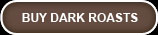 dark roast button